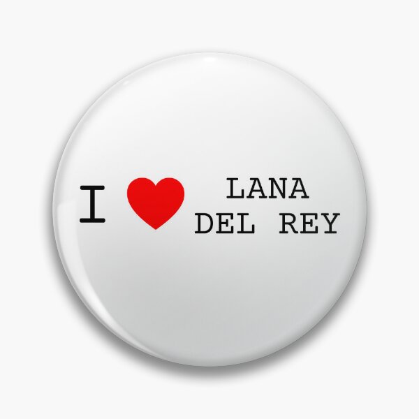 Item preview, I love Lana Del Rey Novelty Design designed and sold by LoveStinkyKitty.