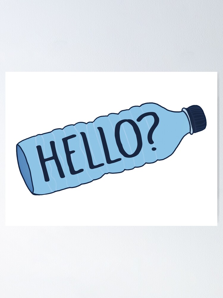 "Hello? Water Bottle Vine" Poster for Sale by logankinkade Redbubble