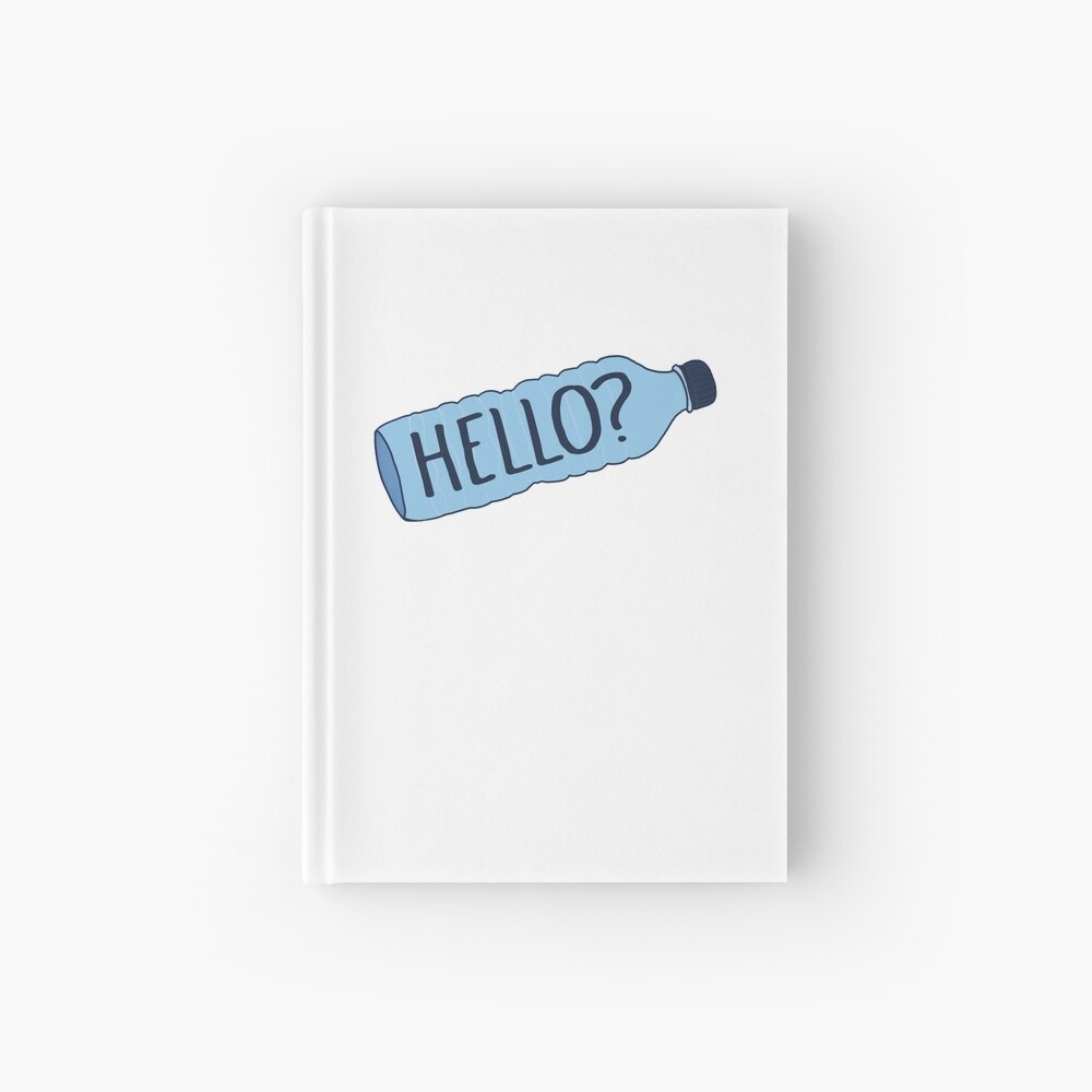 "Hello? Water Bottle Vine" Hardcover Journal for Sale by logankinkade