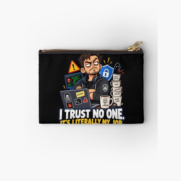 Item preview, I Trust No One. It’s Literally My Job — Cybersecurity Humor designed and sold by signshirtz.