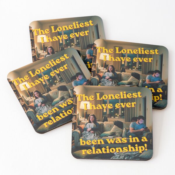 Item preview, The Loneliest I Have Ever Been Was In A Relationship! designed and sold by REALiTY WiTHiN.