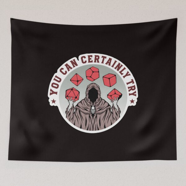 Item preview, You Can Certainly Try Dice Juggler Cloaked Figure Gaming Quote designed and sold by Millle-Feuye.
