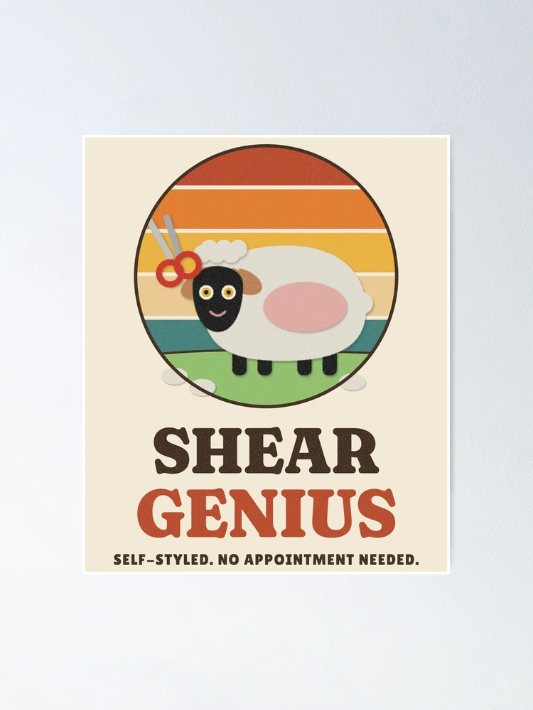 Aperçu 1 sur 3. Poster avec l'œuvre Shear Genius Funny Sheep Haircut Pun créée et vendue par somebasic.