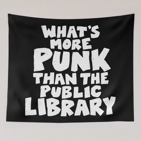 Item preview, What’s More Punk Than The Public Library designed and sold by lcnsdjstrtry.