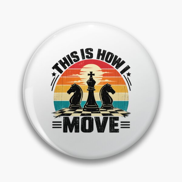 Item preview, This Is How I Move Chess Player Strategic Game designed and sold by HumansStuck12.