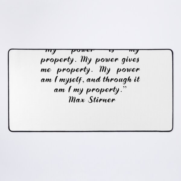 Item preview, My Power Is My Property - Max Stirner Quote designed and sold by 4ever-Undaunted.