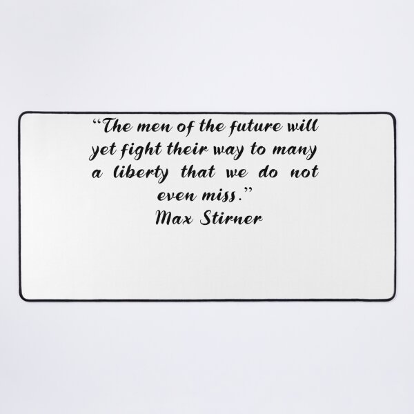 Item preview, The Liberties of the Future - Max Stirner Quote designed and sold by 4ever-Undaunted.