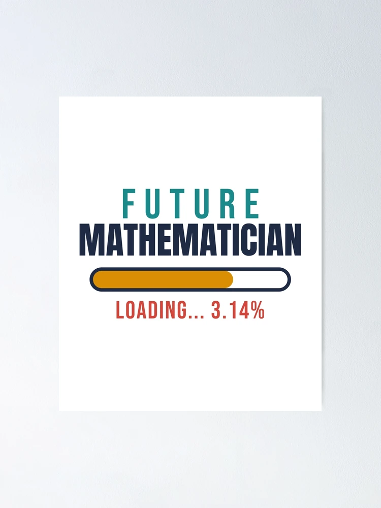 Thumbnail 1 of 3, Poster, Future Mathematician Loading - Math Kid Gift designed and sold by TheEmptySet.