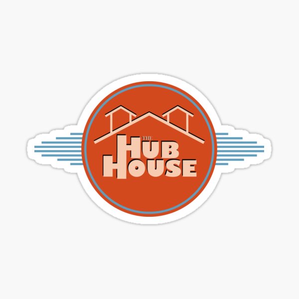 "Hub House" Sticker for Sale by lilahdukes Redbubble