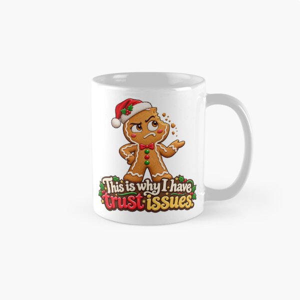 Item preview, This Is Why I Have Trust Issues | Funny Gingerbread Man designed and sold by Revueltika.