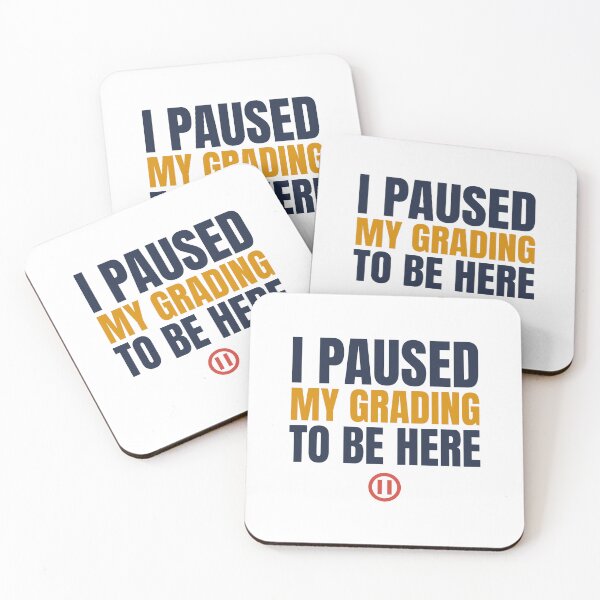 Item preview, I Paused My Grading To Be Here - Funny Teacher designed and sold by TheEmptySet.