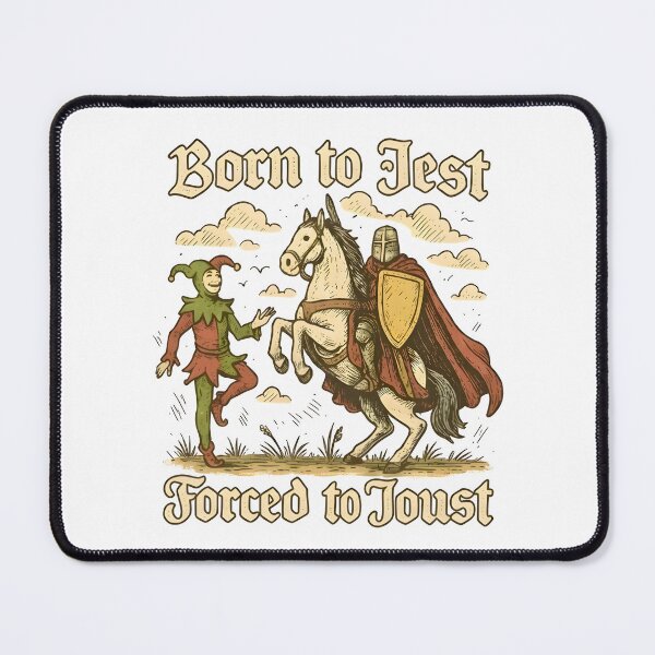 Item preview, Born to Jest Forced to Joust  designed and sold by Elakhongthe.