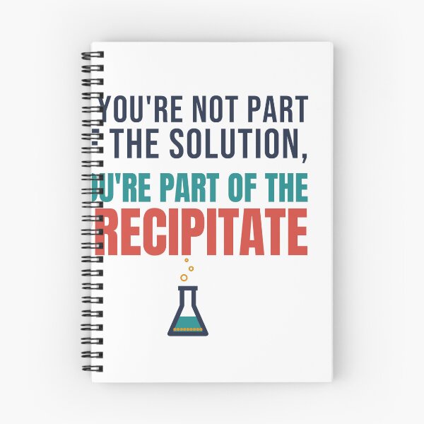 Item preview, If You're Not Part of the Solution, You're Part of the Precipitate designed and sold by TheEmptySet.