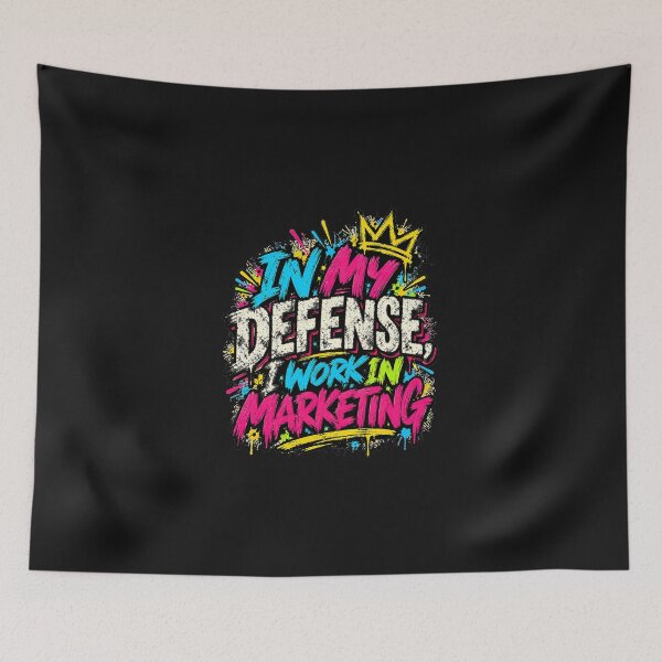 Item preview, In My Defense I Work in Marketing designed and sold by BladiWear.