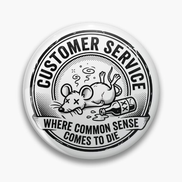 Item preview, Customer Service : Where Common Sense Comes To Die designed and sold by kb3kArts.