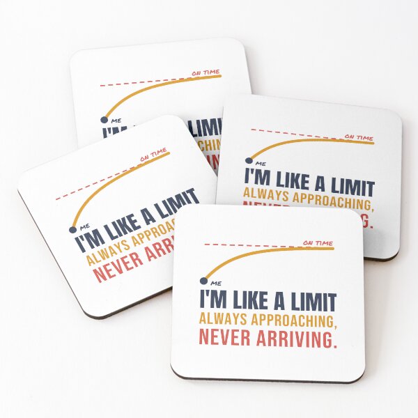 Item preview, I'm Like a Limit: Always Approaching, Never Arriving designed and sold by TheEmptySet.