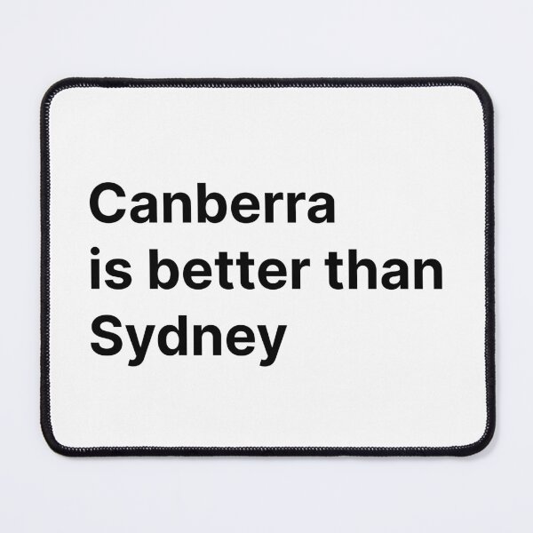 Item preview, Canberra is better than Sydney designed and sold by Southbag.