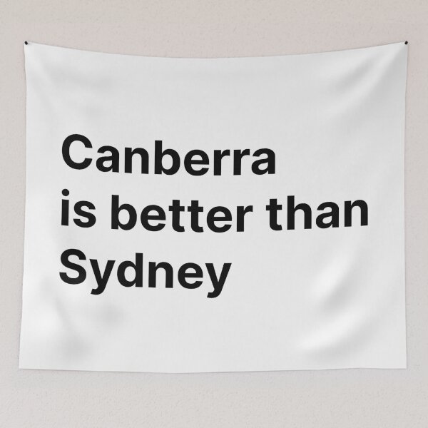 Item preview, Canberra is better than Sydney designed and sold by Southbag.