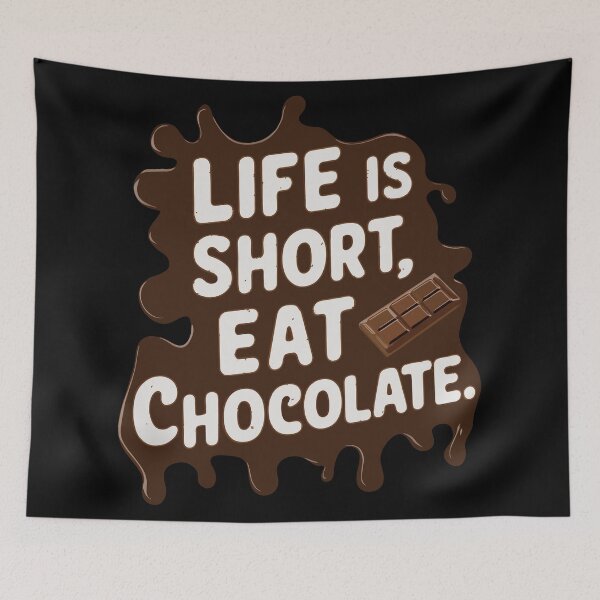 Item preview, Life Is Short, Eat Chocolate designed and sold by Twosided.