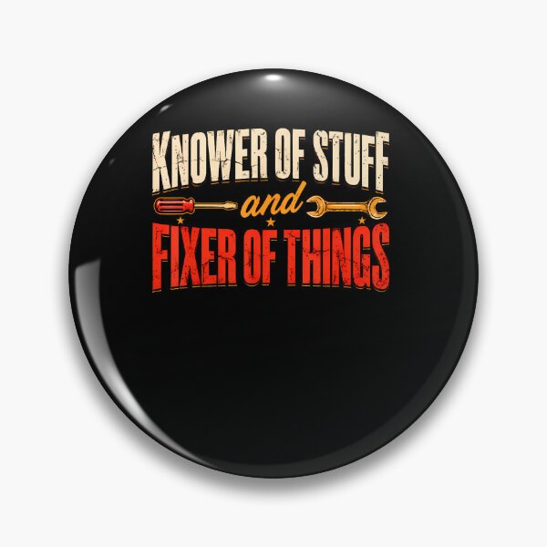Item preview, Knower Of Stuff And Fixer Of Things Funny Saying designed and sold by OddityVault.