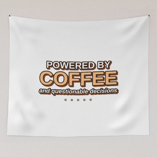 Item preview, Powered by Coffee and Questionable Decisions designed and sold by MR4me.