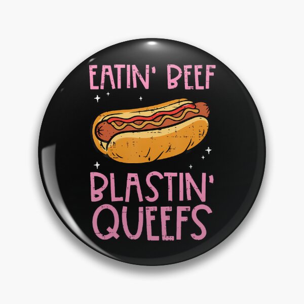 Item preview, Hotdog Eatin Beef Blastin Queefs Inappropriate designed and sold by Alzasshop.