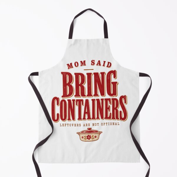 Item preview, Mom Said Bring Containers Funny Thanksgiving Mom Shirt designed and sold by PhylonBoxx.