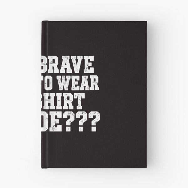 Item preview, Who's Brave Enough To Wear This Shirt Outside??? Funny Social Experiment designed and sold by dartoffofo⭐⭐⭐⭐⭐.