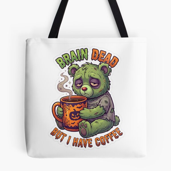 Item preview, Brain Dead But I Have Coffee Zombie Bear Halloween designed and sold by JunTheK.