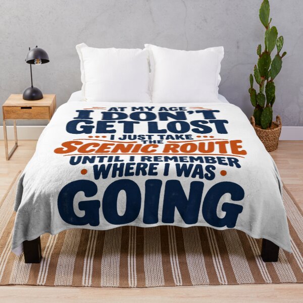 Item preview, At My Age I Don't Get Lost I Just Take The Scenic Route Funny Quote designed and sold by dartoffofo⭐⭐⭐⭐⭐.