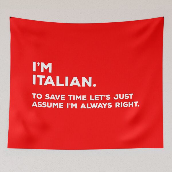 Item preview, I'm Italian, To Save Time Let's Just Assume I'm Always Right designed and sold by teesaurus.