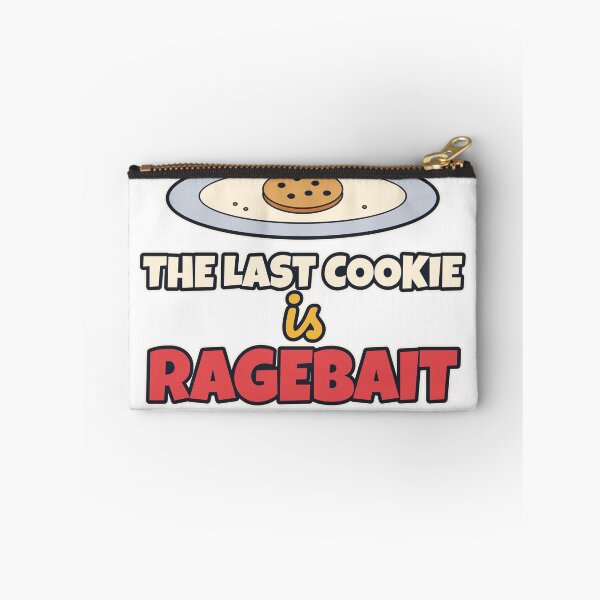 Item preview, The Last Cookie Is Ragebait designed and sold by maxwang0802.
