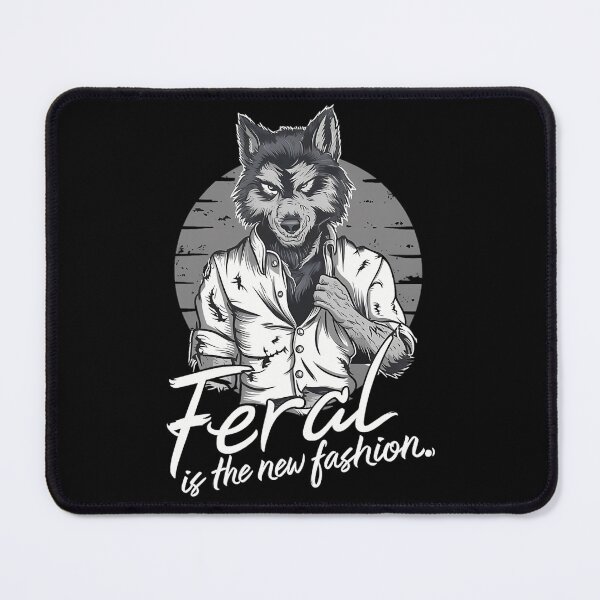 Item preview, Feral Is The New Fashion designed and sold by kysen-redmo.