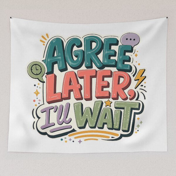 Item preview, Agree Later I'll Wait Funny Sarcastic Quote Colorful Retro Typography designed and sold by inkoutninja.