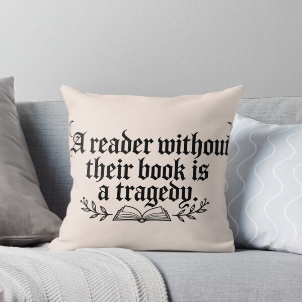 Item preview, A Reader Without Their Book Is a Tragedy, Funny Bookish Reading Quote, Bookworm Humor, Cozy Book Lover, Librarian Gift designed and sold by Quiajia.