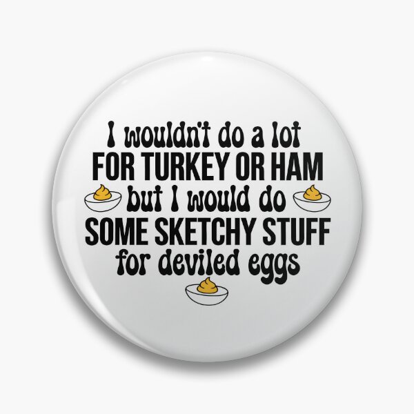 Item preview, I Would Do Sketchy Stuff For Deviled Eggs designed and sold by TheIMES.