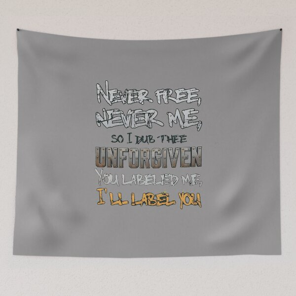Item preview, Never Free Never Me Unforgiven Label Quote Art-34 designed and sold by GayatriMandal.