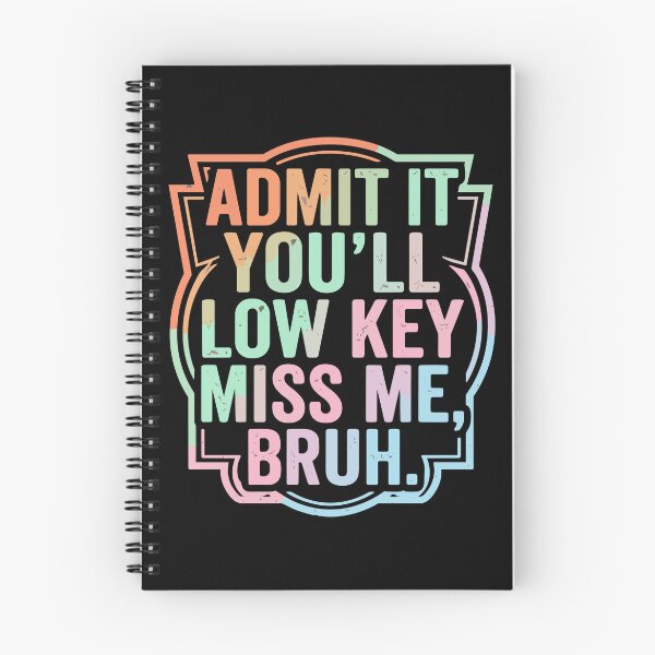 Item preview, Admit It You'll Low Key Miss Me, Bruh. Funny Confident Friendship Humor designed and sold by PopStars1993.