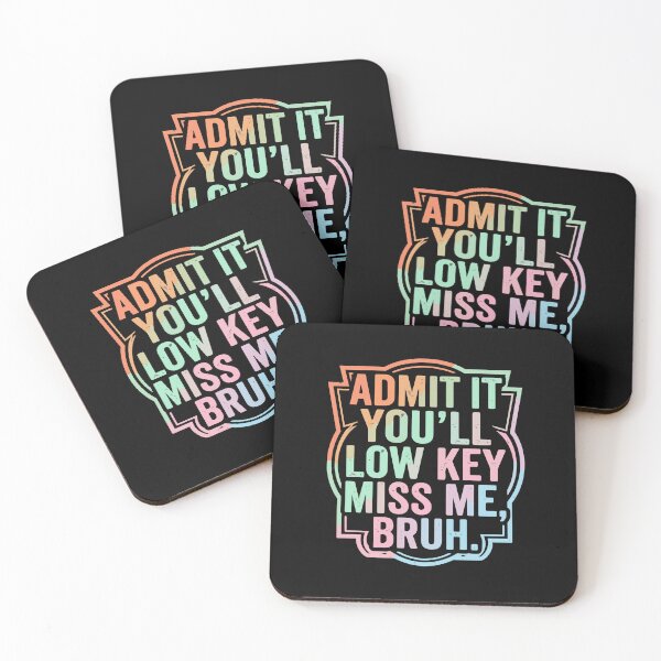 Item preview, Admit It You'll Low Key Miss Me, Bruh. Funny Confident Friendship Humor designed and sold by PopStars1993.