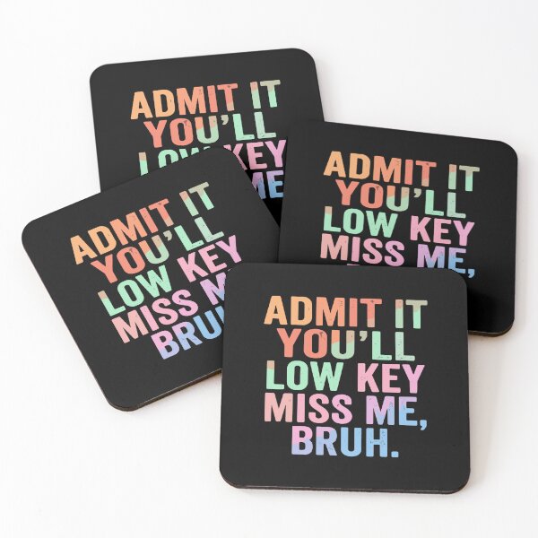 Item preview, Admit It You'll Low Key Miss Me, Bruh Funny Sarcastic Quote Best Friend Humor designed and sold by PopStars1993.
