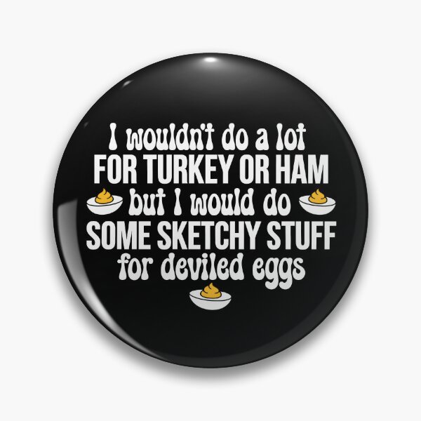 Item preview, I Would Do Sketchy Stuff For Deviled Eggs designed and sold by TheIMES.