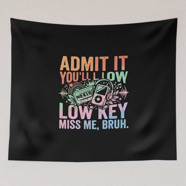Item preview, Admit It You'll L Low Low Key Miss Me, Bruh Retro Music Lover Nostalgia  designed and sold by PopStars1993.
