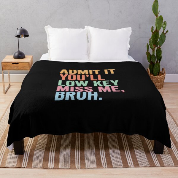 Item preview, Admit It You'll Low Key Miss Me, Bruh Funny Sarcastic Humor Saying designed and sold by PopStars1993.