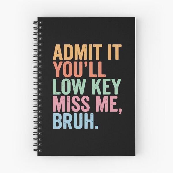 Item preview, Admit It You'll Low Key Miss Me, Bruh Funny Sarcastic Humor Saying designed and sold by PopStars1993.