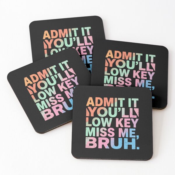 Item preview, Admit It You'll Low Key Miss Me, Bruh Funny Sarcastic Quote Confident Friend designed and sold by PopStars1993.