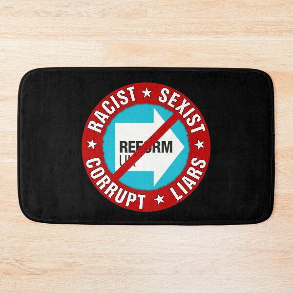 Item preview, REFORM UK- RACIST SEXIST CORRUPT LIARS designed and sold by Paparaw.