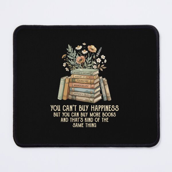 Item preview, You Can't Buy Happiness But You Can Buy More Books And That's Kind Of The Same Thing Book Lover Reading Bibliophile designed and sold by PopStars1993.