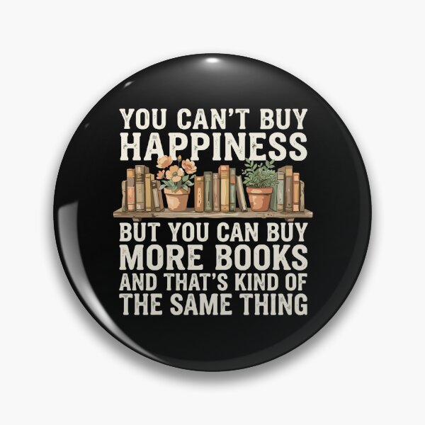 Item preview, You Can't Buy Happiness But You Can Buy More Books And That's Kind Of The Same Thing Book Lover Reader designed and sold by PopStars1993.