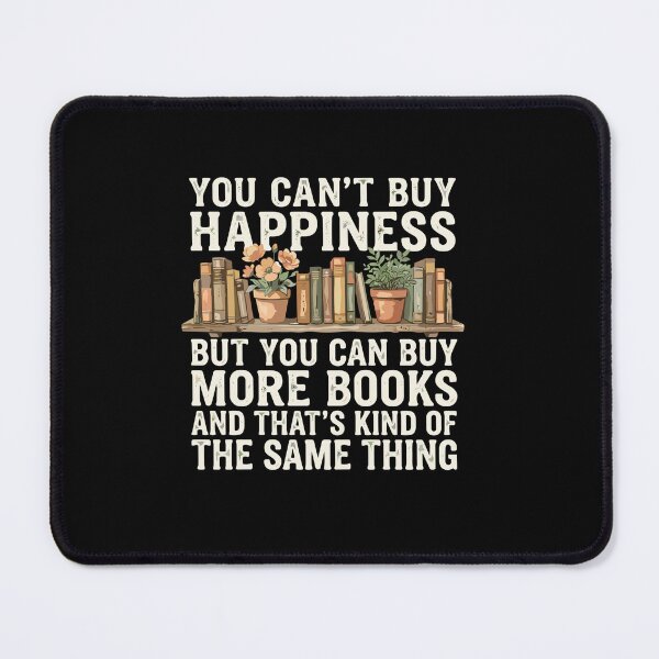 Item preview, You Can't Buy Happiness But You Can Buy More Books And That's Kind Of The Same Thing Book Lover Reader designed and sold by PopStars1993.