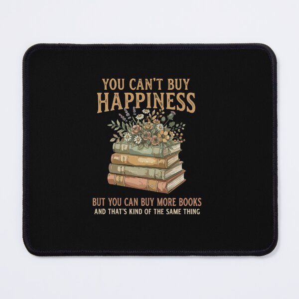 Item preview, You Can't Buy Happiness But You Can Buy More Books And That's Kind Of The Same Thing Bookworm Book Lover Reading Bibliophile designed and sold by PopStars1993.